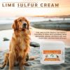 Lime Sulfur Pet Skin Cream - Pet Care and Veterinary Treatment for Itchy and Dry Skin - Safe Solution for Dog;  Cat;  Puppy;  Kitten;  Horseï¿½ï¿½ï¿½